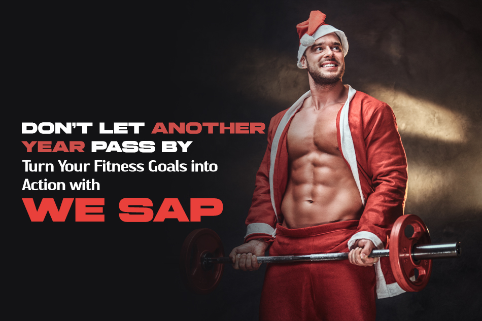 Don’t Let another Year Pass by – Turn Your Fitness Goals into Action with WESAP