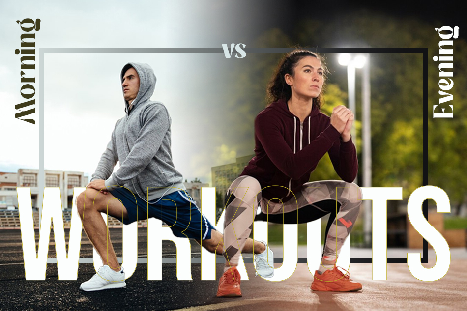 Morning vs. Evening Workouts: What’s best for you?